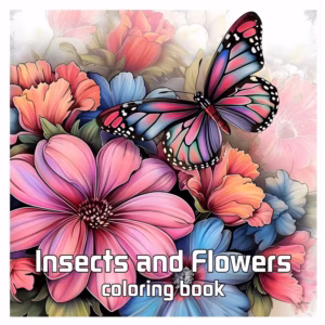 Adult Colouring in book - Insects and Flowers